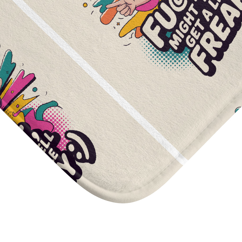 Funky Bathroom Bath Mat - "F@*s It, Might As Well Get a Little Freaky :)"
