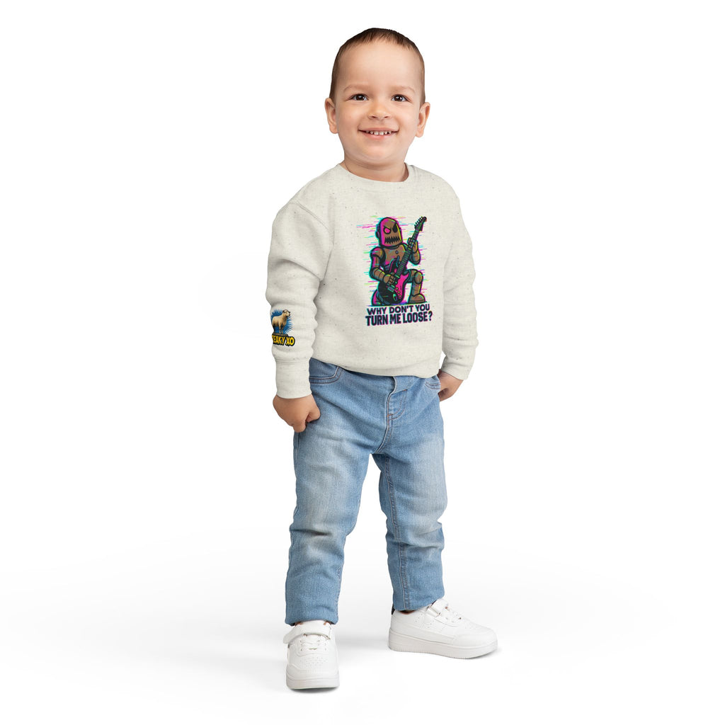 Toddler Sweatshirt — Cute Rocker Robot Graphic “Why Don't You Turn Me Loose?”