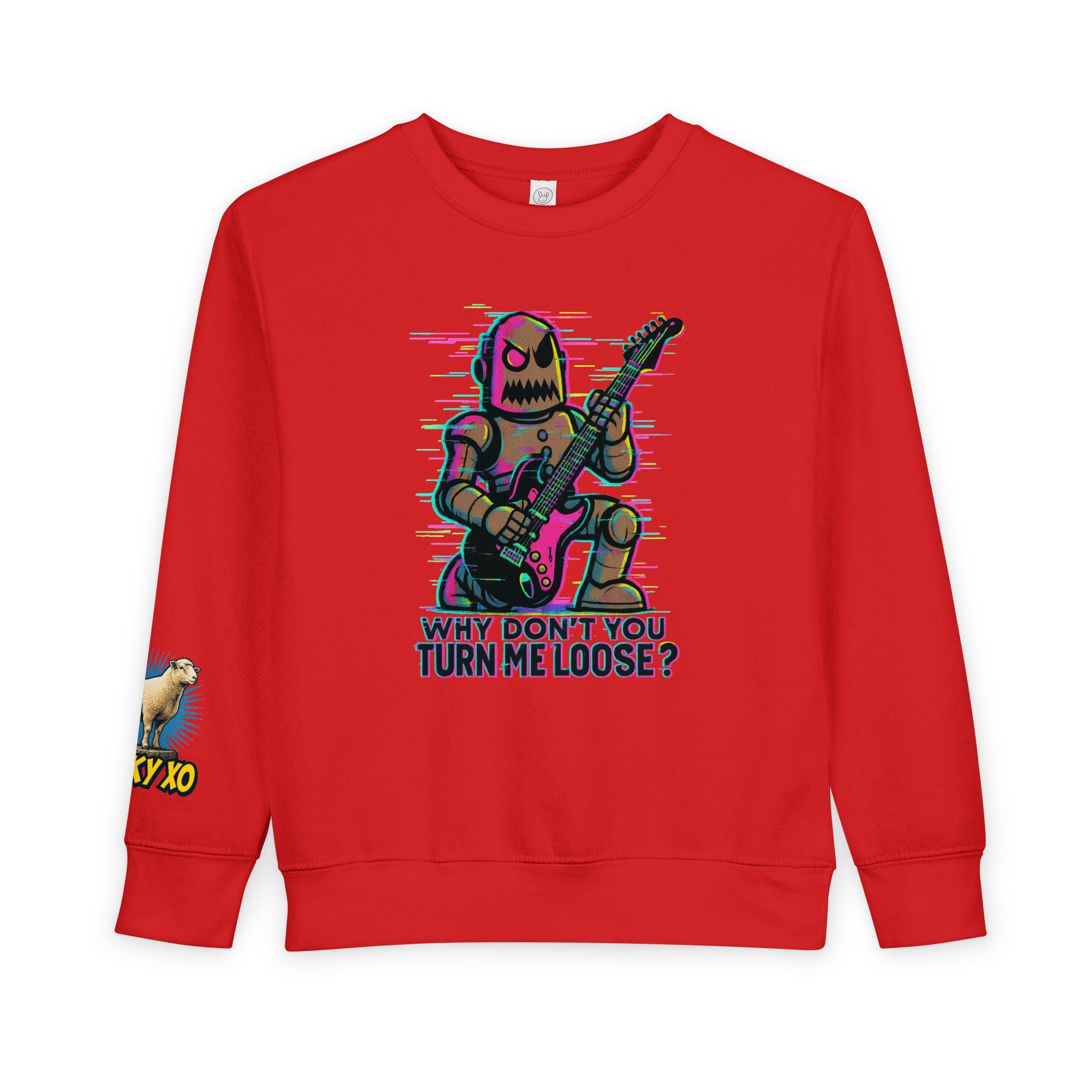 Toddler Sweatshirt — Cute Rocker Robot Graphic “Why Don't You Turn Me Loose?”