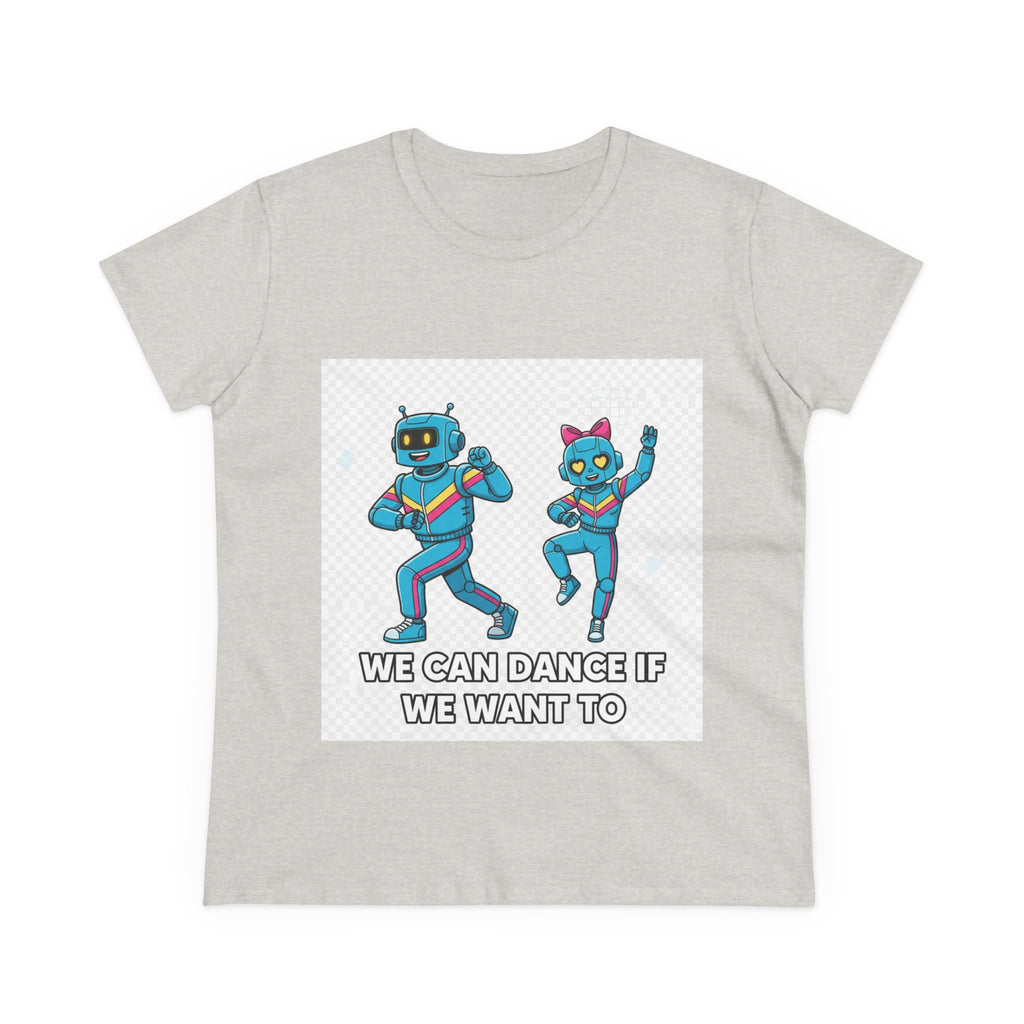 Dancing Robots Tee — “We Can Dance If We Want To” Women's Cotton T‑Shirt
