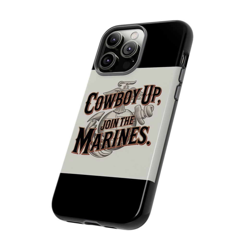 Cowboy Up Phone Case - Join the Marines