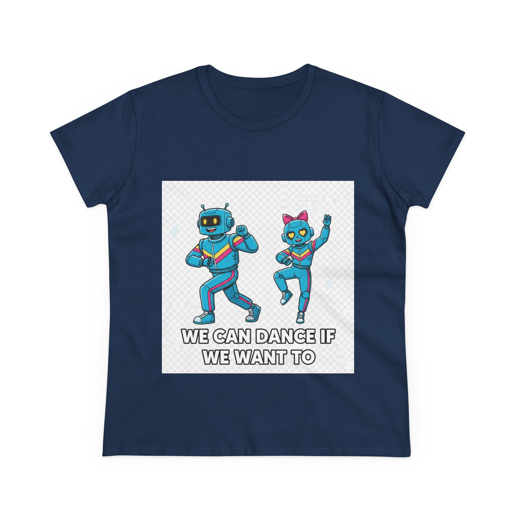 Dancing Robots Tee — “We Can Dance If We Want To” Women's Cotton T‑Shirt
