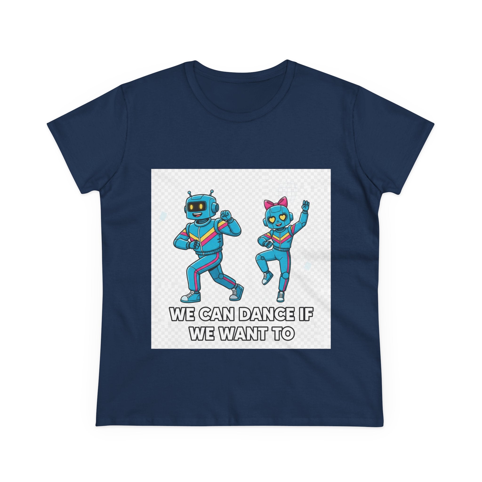 Dancing Robots Tee — “We Can Dance If We Want To” Women's Cotton T‑Shirt