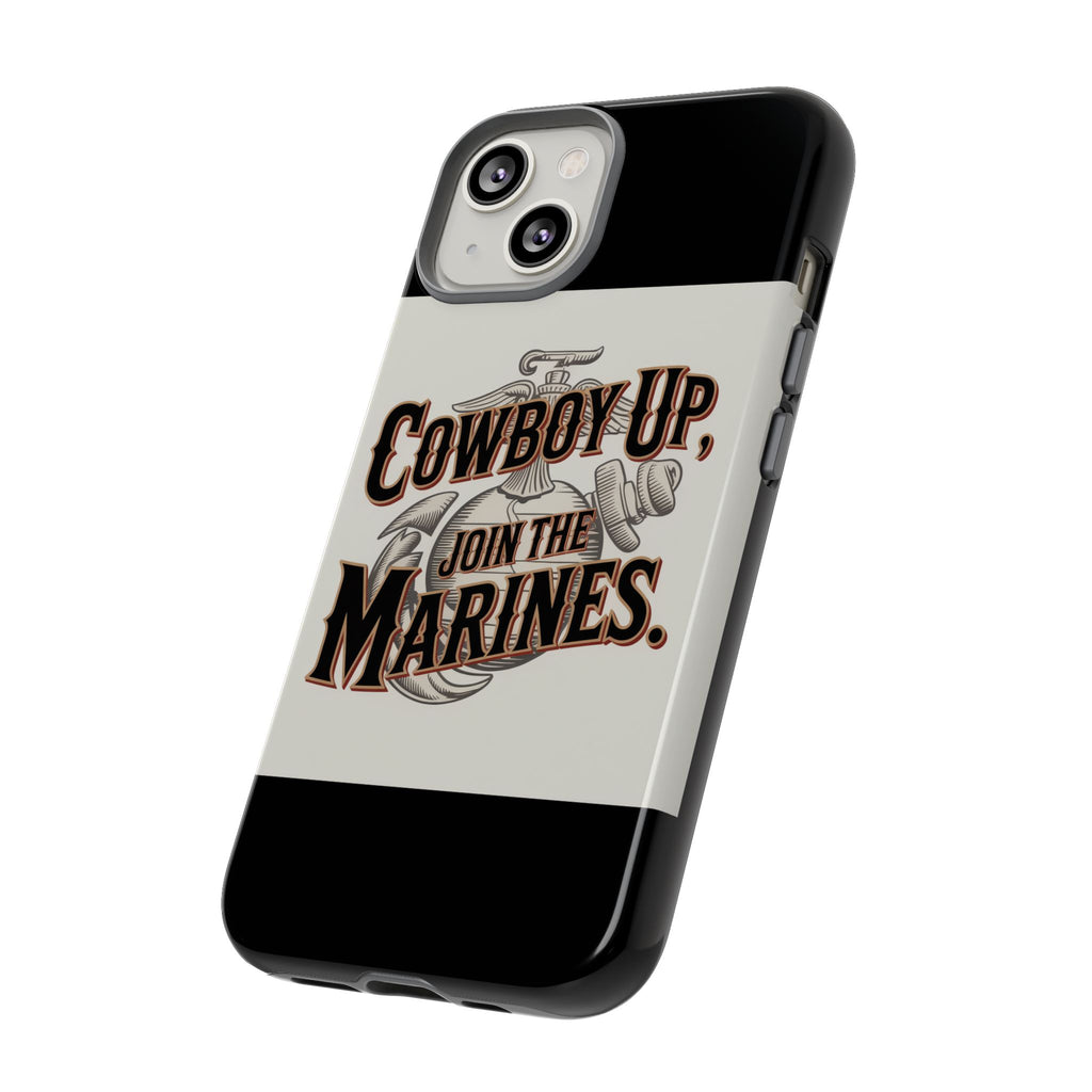 Cowboy Up Phone Case - Join the Marines