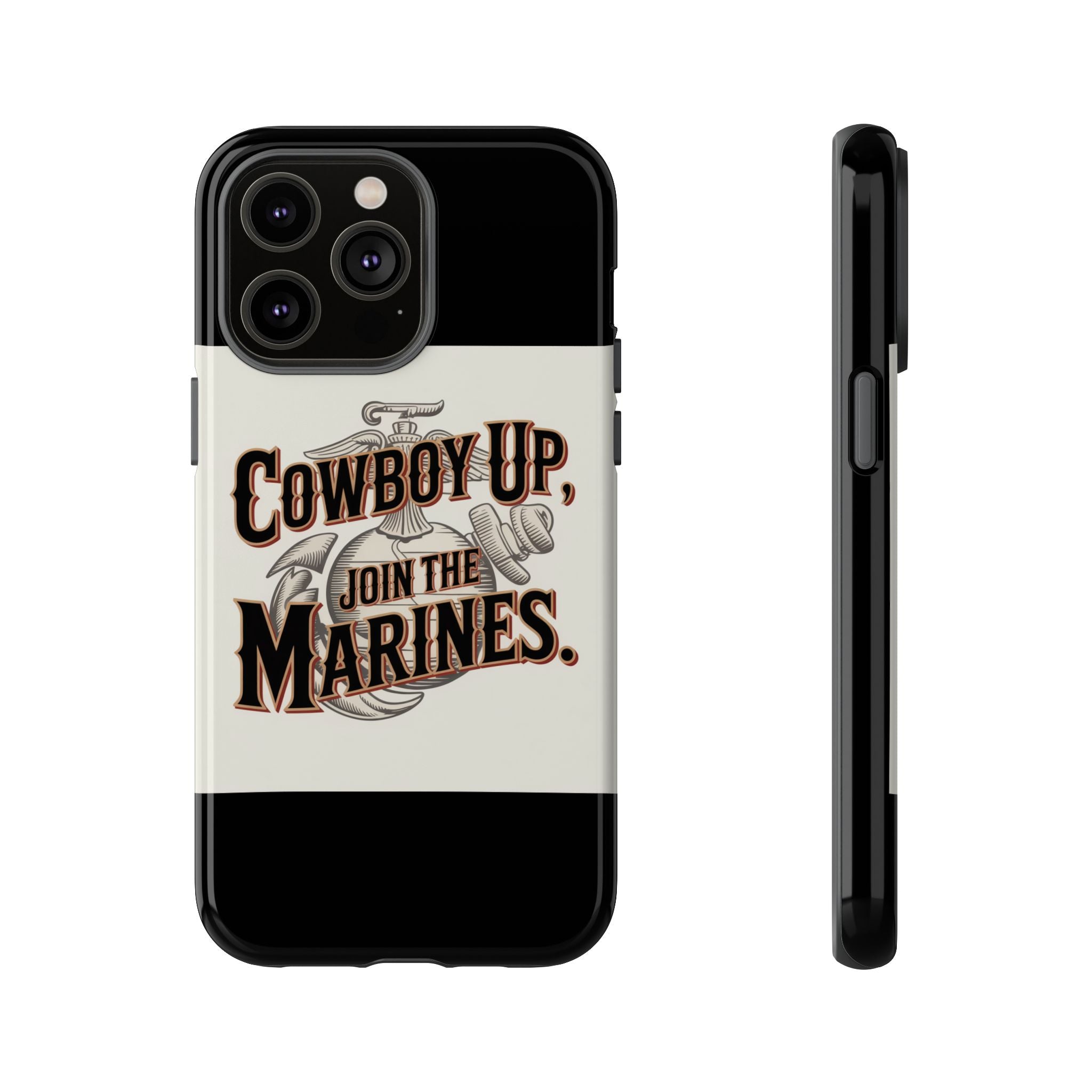 Cowboy Up Phone Case - Join the Marines
