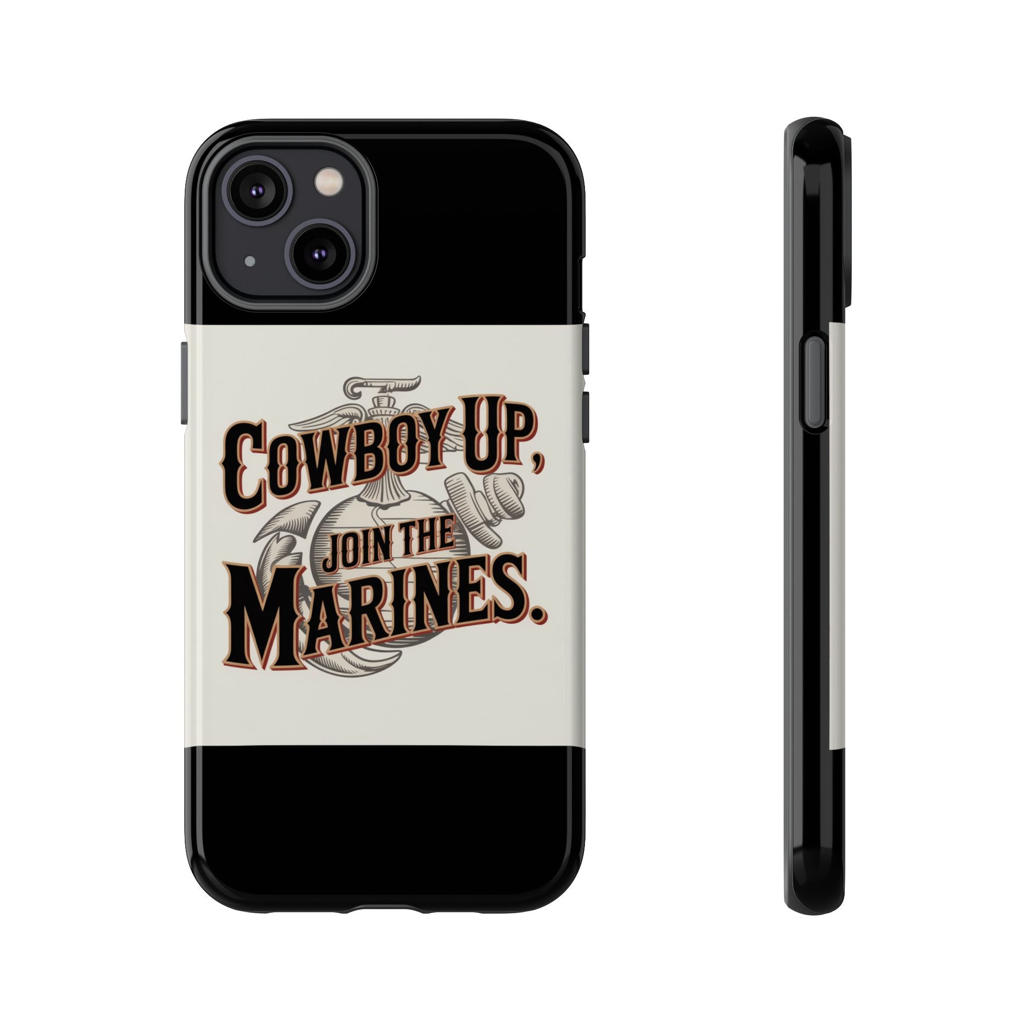 Cowboy Up Phone Case - Join the Marines
