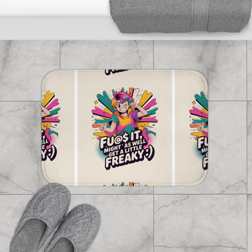 Funky Bathroom Bath Mat - "F@*s It, Might As Well Get a Little Freaky :)"