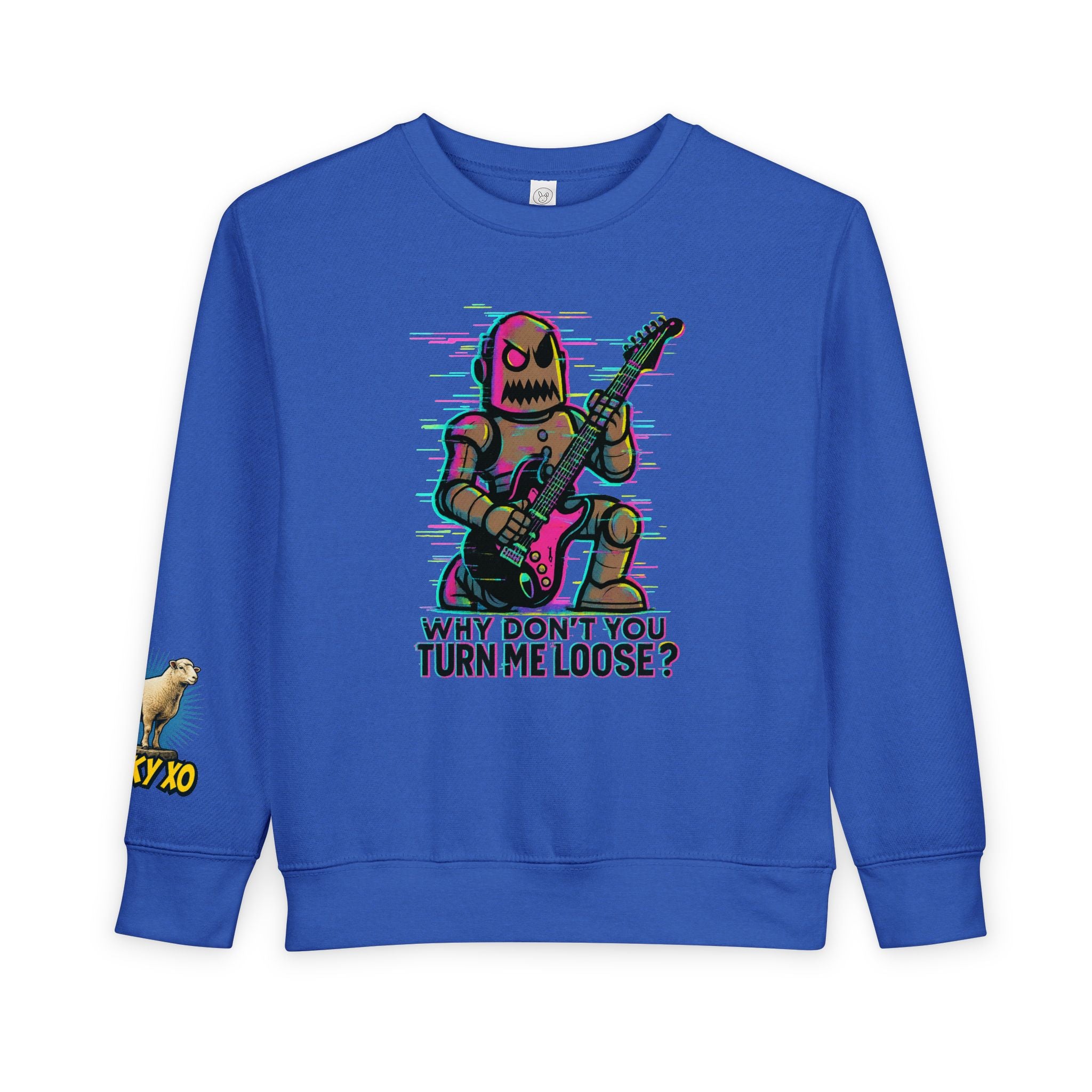 Toddler Sweatshirt — Cute Rocker Robot Graphic “Why Don't You Turn Me Loose?”