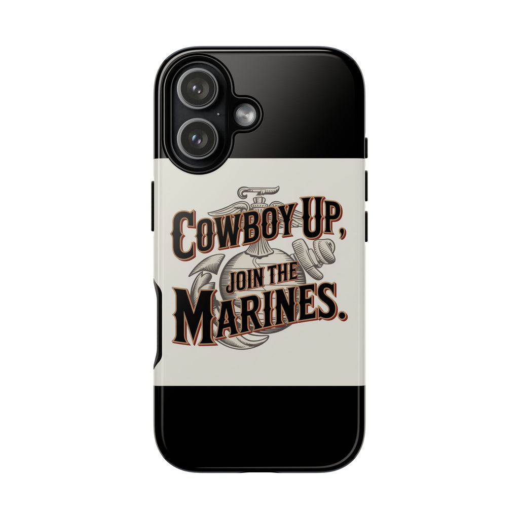 Cowboy Up Phone Case - Join the Marines